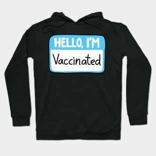 Hello I&#39;m vaccinated Hoodie